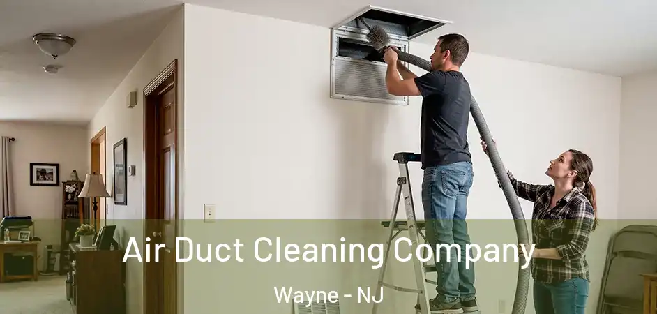 Air Duct Cleaning Company Wayne - NJ