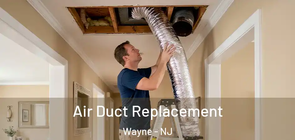 Air Duct Replacement Wayne - NJ