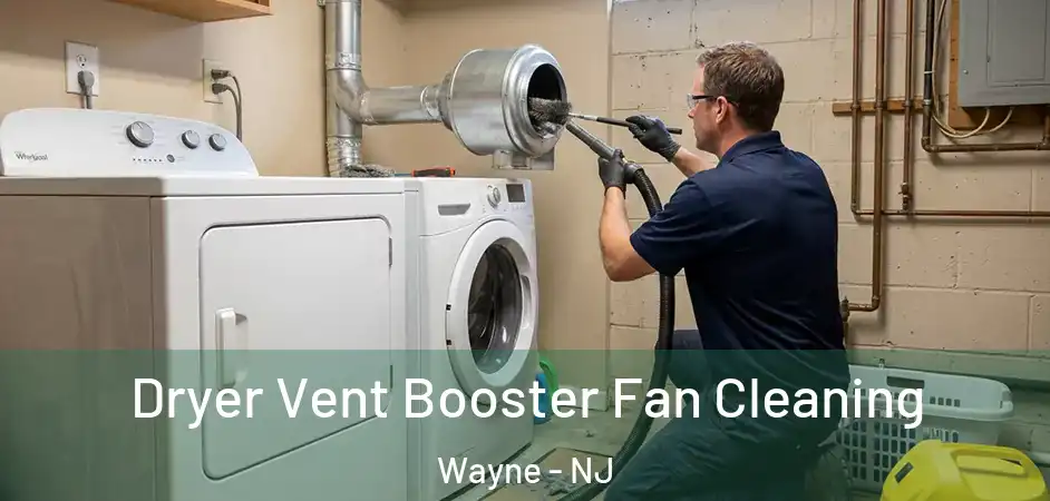 Dryer Vent Booster Fan Cleaning Wayne - NJ