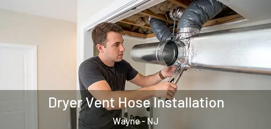  Dryer Vent Hose Installation Wayne - NJ