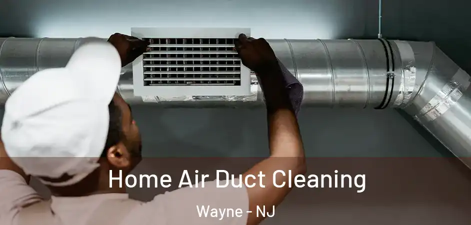 Home Air Duct Cleaning Wayne - NJ
