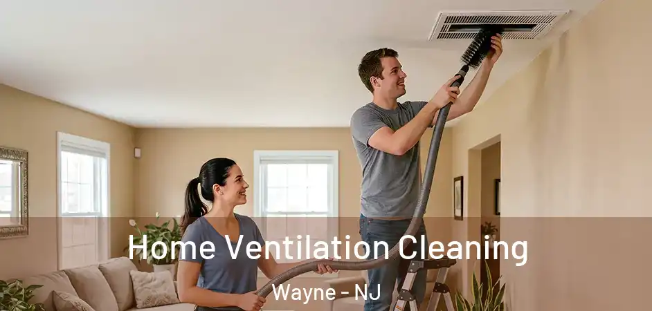 Home Ventilation Cleaning Wayne - NJ