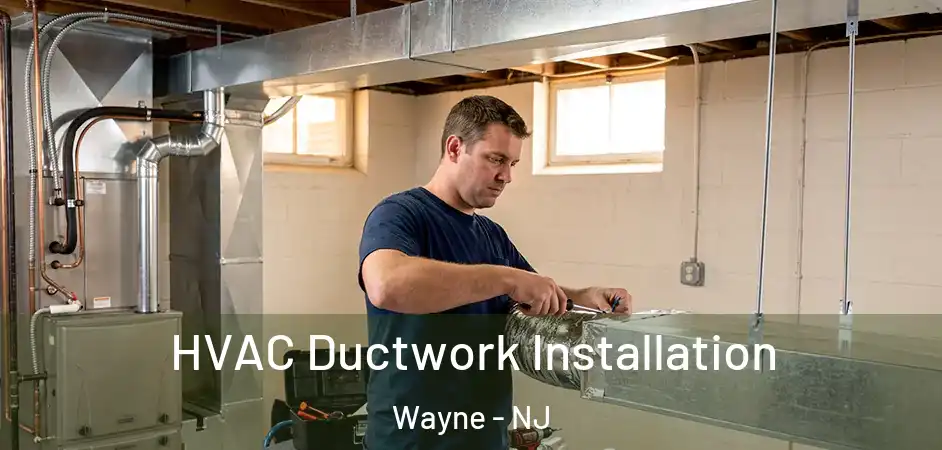  HVAC Ductwork Installation Wayne - NJ