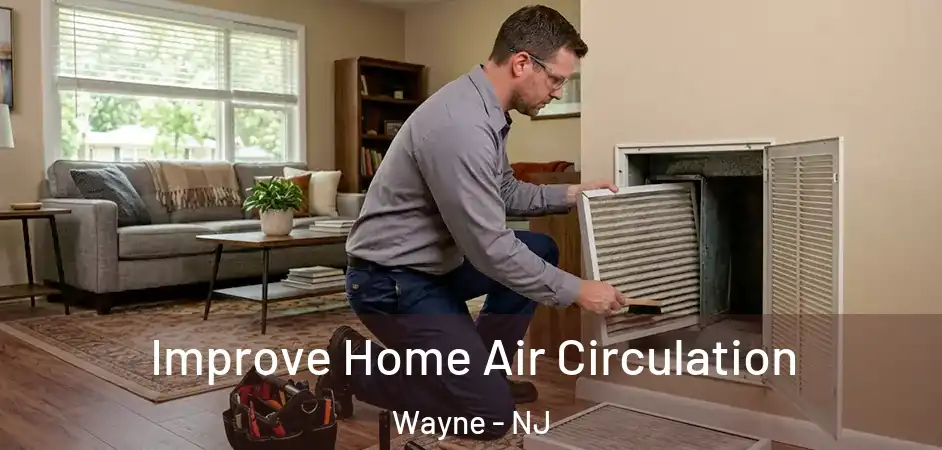 Improve Home Air Circulation Wayne - NJ