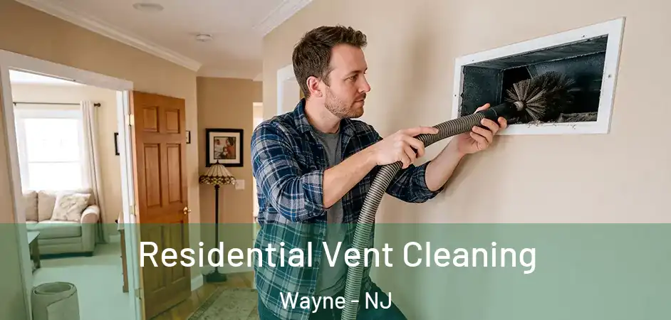 Residential Vent Cleaning Wayne - NJ